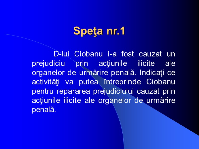 Speţa nr.1            D-lui